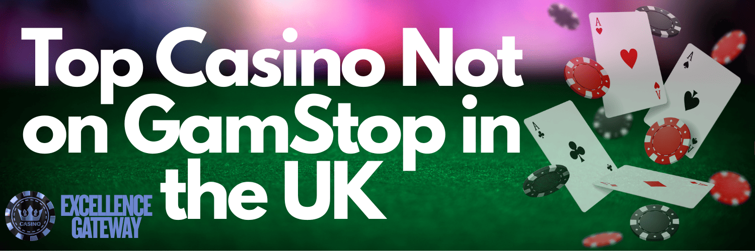 Exploring Gambling Sites Not on GamStop Your Complete Guide Exploring Gambling Sites Not on GamStop Your Complete Guide