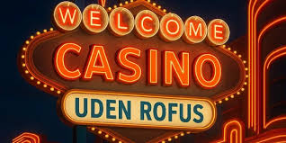 Online Casino uden ROFUS De Bedste Valg for Spillere