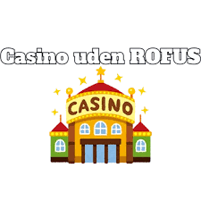 Oplev Danske Casinoer uden ROFUS Rigtige Spil